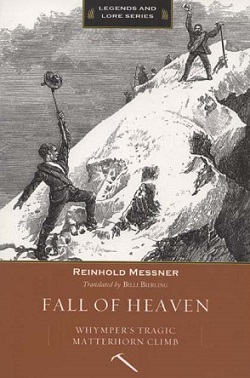 Fall of Heaven: Whymper's Tragic Matterhorn Climb